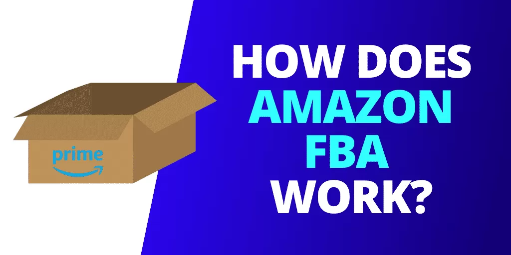 How Does Amazon FBA Work? [EXAMPLES]