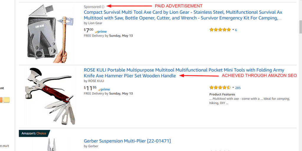 Amazon SEO - These are the top 2 search results on Amazon for "Camping MultiTool".   The top result notes that it is sponsored.  That seller paid for a sponsored listing ad so that product would appear in the top results for that keyword. The second result was achieved through good ol' fashioned Amazon SEO and Amazon product listing optimization.  