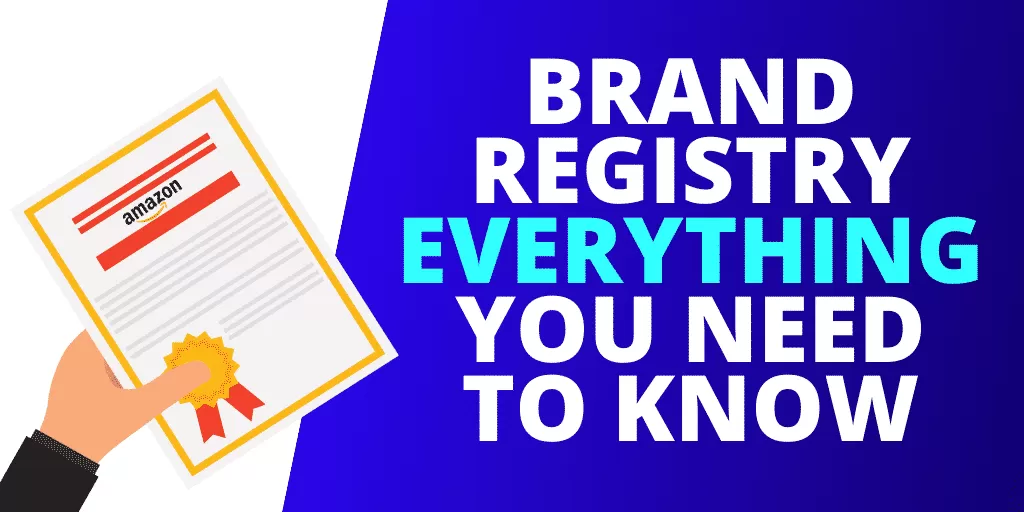 Amazon Brand Registry EVERYTHING You Need To Know [EXAMPLES]