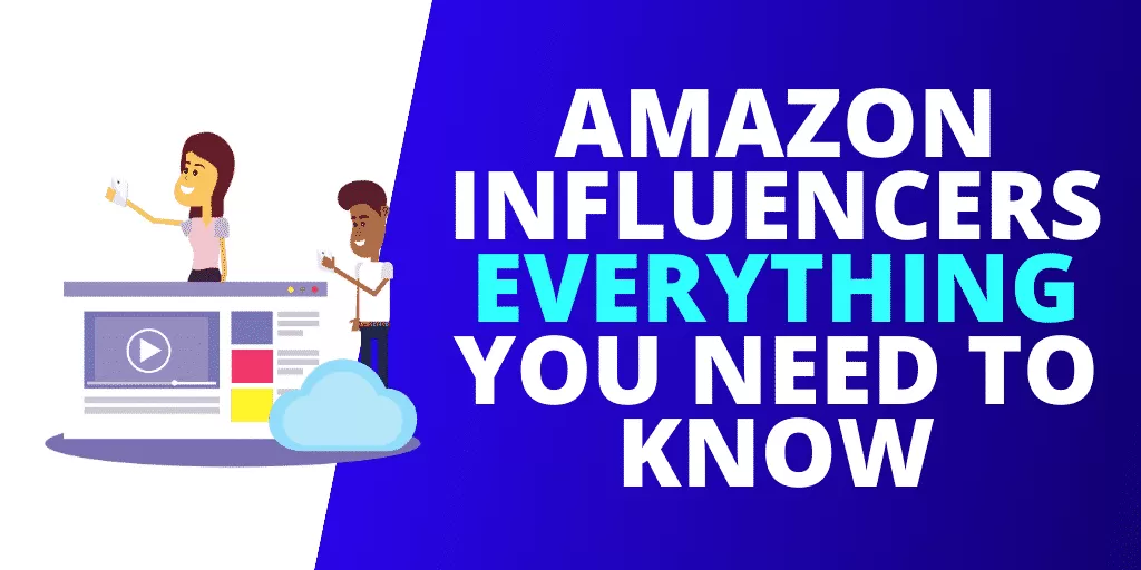 Amazon Influencers EVERYTHING You Need To Know [EXAMPLES]