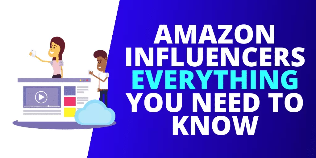 Amazon Influencers EVERYTHING You Need To Know