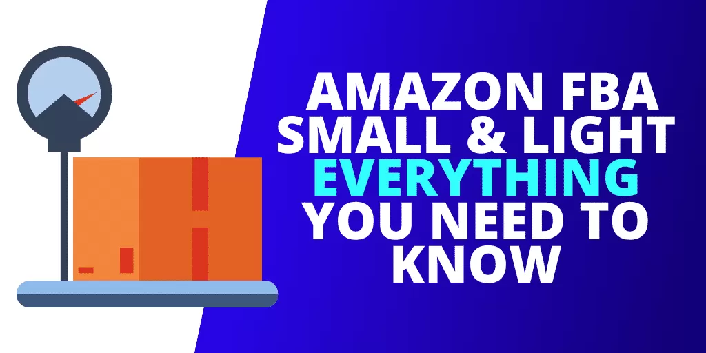 Amazon FBA Small and Light EVERYTHING You Need To Know [GUIDE]
