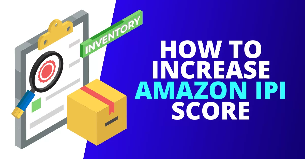 How to Increase Amazon IPI Score Fast