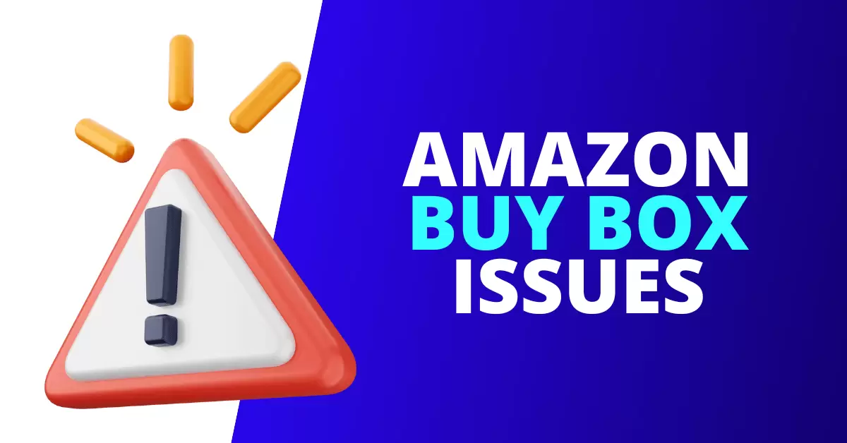 Amazon Buy Box Issues & How To Fix Them [GUIDE]
