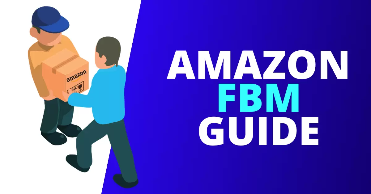Amazon FBM Guide (Fulfilled By Merchant)