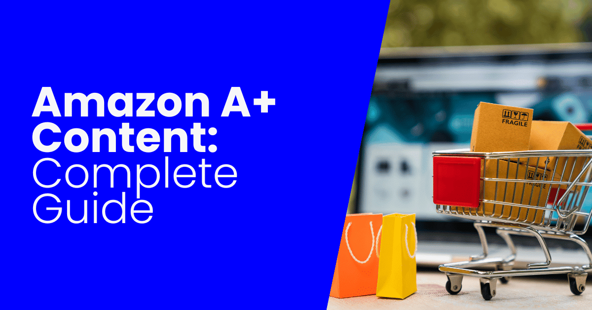Amazon A+ Content The COMPLETE Guide [EXAMPLES]
