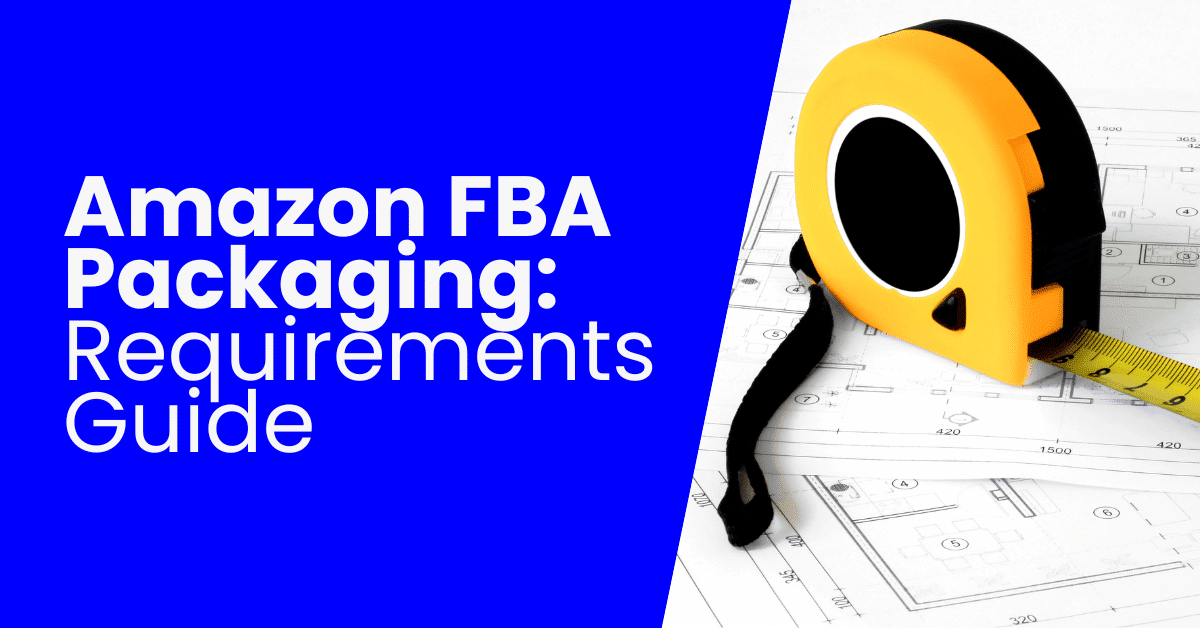 Packaging Requirements for Amazon FBA