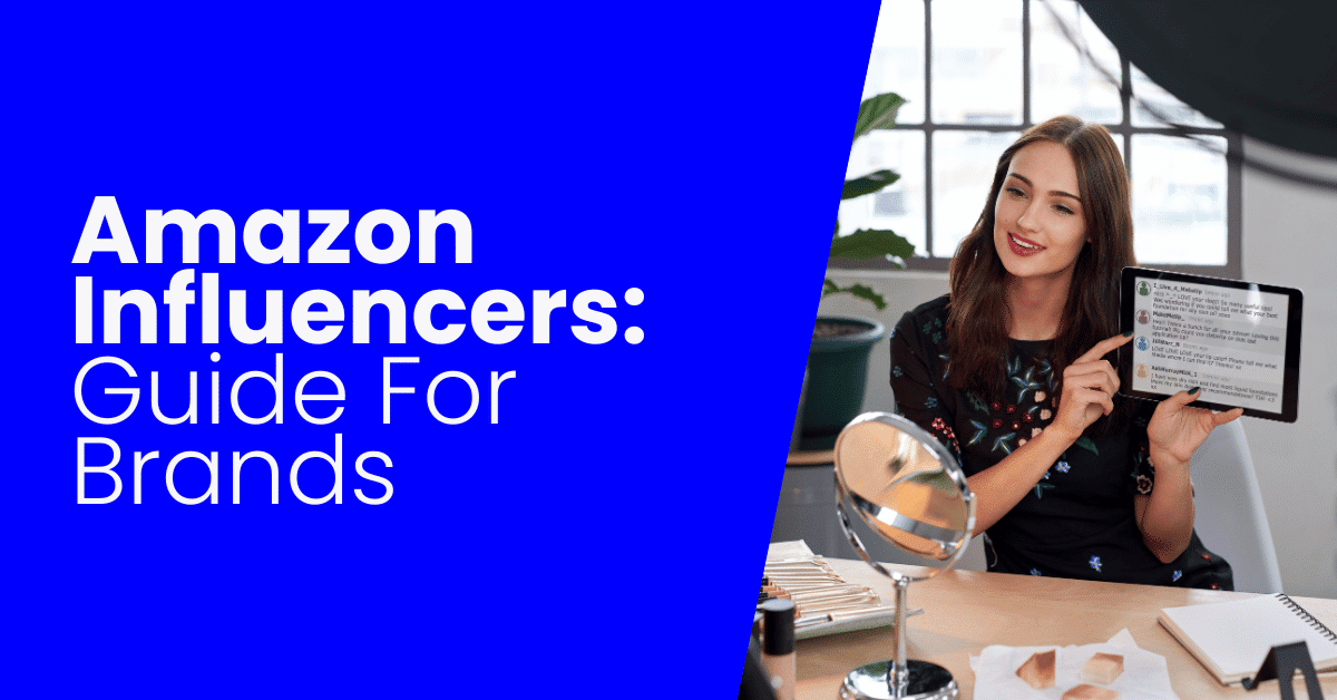 Amazon Influencers EVERYTHING Brands Need To Know