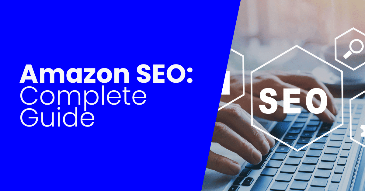 Amazon SEO The COMPLETE Guide [EXAMPLES]