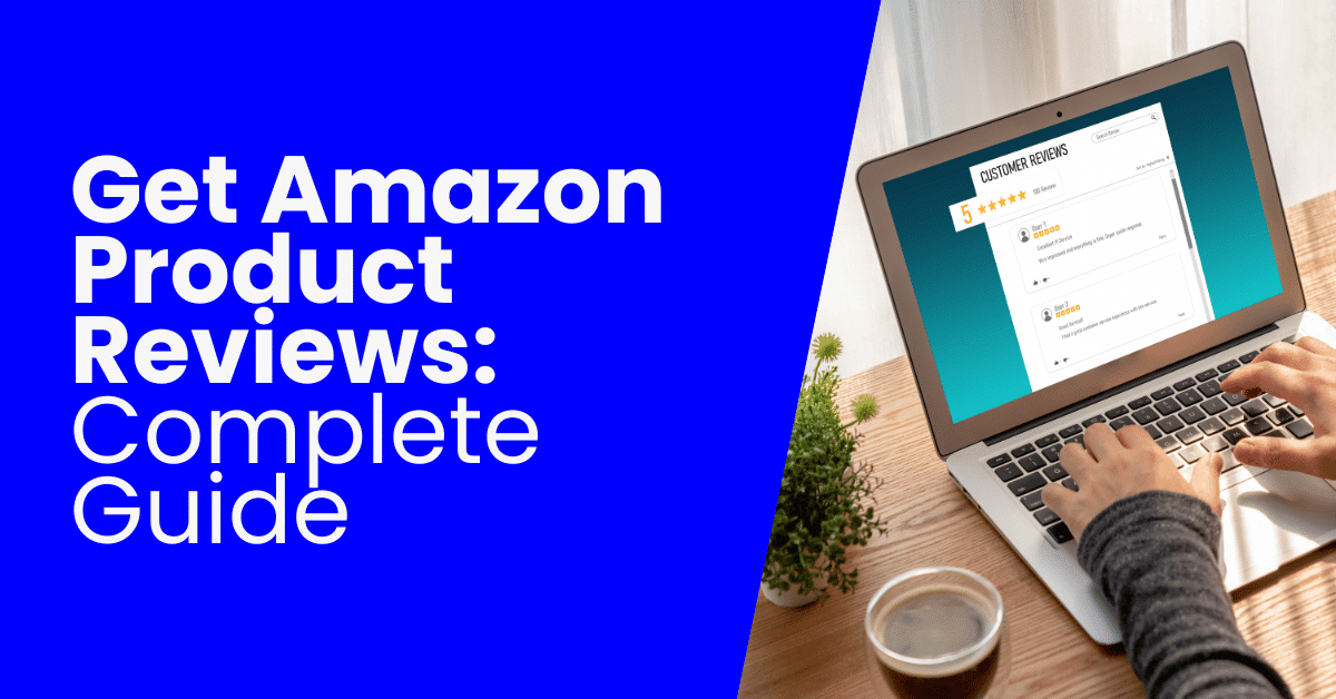 How To GET REVIEWS on Amazon Fast [EXAMPLES]