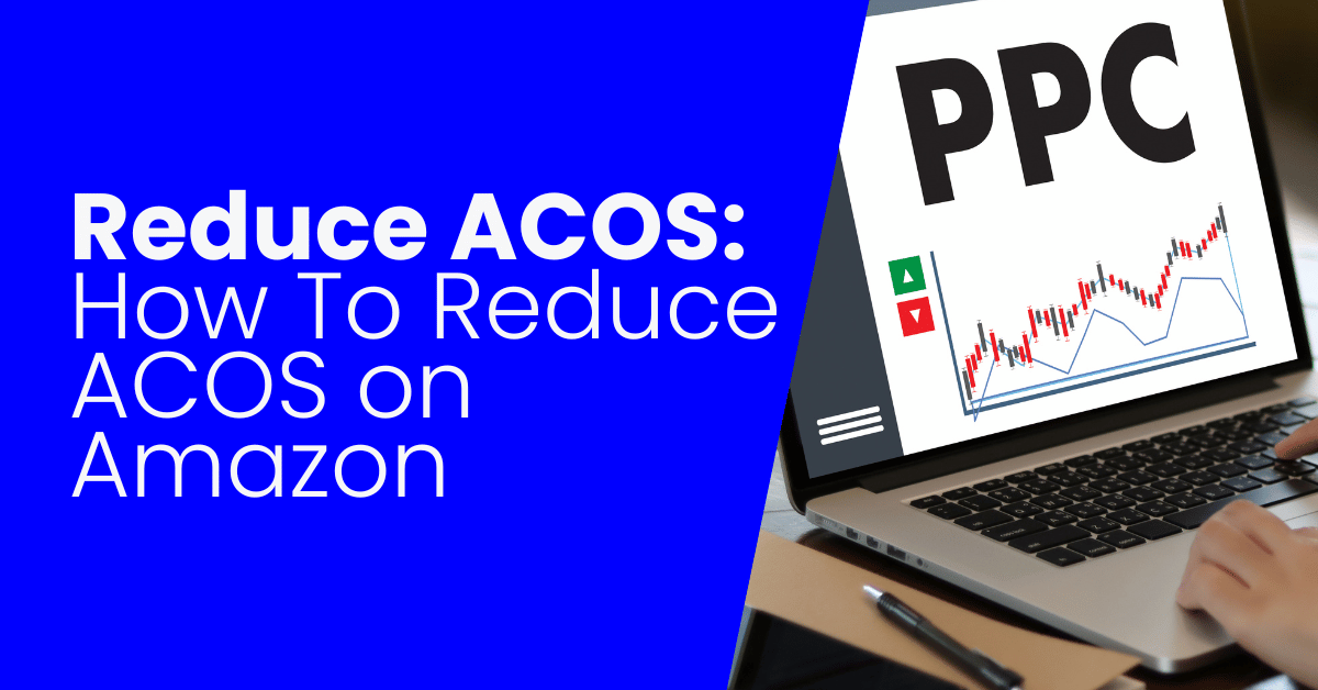 How To REDUCE ACOS on Amazon Fast [EXAMPLES]